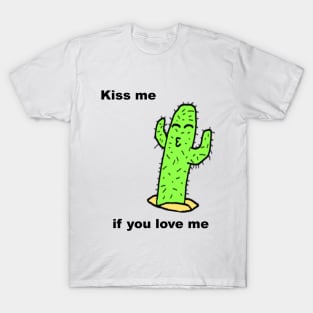 Kiss me cactus T-Shirt